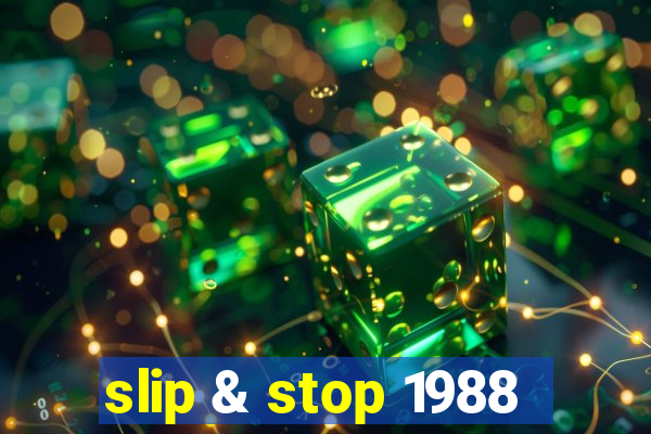 slip & stop 1988